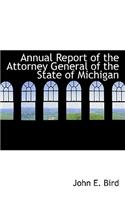 Annual Report of the Attorney General of the State of Michigan: (English)