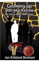 Growing Up with MacKenzie: My Life in Black and White(English)