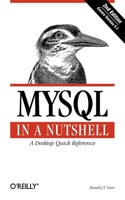 MySQL in a Nutshell: A Desktop Quick Reference(In a Nutshell (O'Reilly))