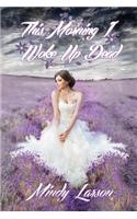 This Morning I Woke Up Dead: (English)