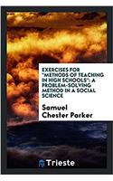 Exercises for Methods of Teaching in High Schools