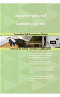 Security-evaluated operating system Complete Self-Assessment Guide