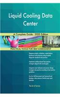 Liquid Cooling Data Center A Complete Guide - 2020 Edition