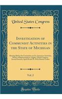 Investigation of Communist Activities in the State of Michigan, Vol. 2: Hearing Before the Committee on Un-American Activities, House of Representatives, Eighty-Third Congress, Second Session; April 28 and 29, 1954; Detr