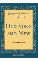 Old Song and New (Classic Reprint)