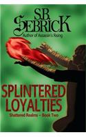 Splintered Loyalties