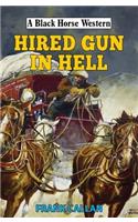 Hired Gun in Hell: (A Black Horse Western)