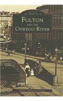 Fulton and the Oswego River, Ny