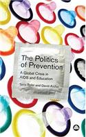 Politics of Prevention: A Global Crisis in AIDS and Education