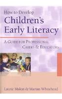 How to Develop Children&#8242;s Early Literacy: A Guide for Professional Carers and Educators