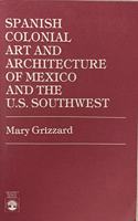 Spanish Colonial Art and Architecture of Mexico and the United States Southwest