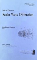 Selected Papers on Scalar Wave Diffraction