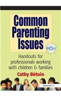 Common Parenting Issues: Handouts for Professionals Working with Children and Families