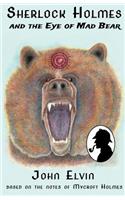 Sherlock Holmes and the Eye of Mad Bear