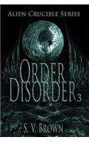 Order Disorder 3