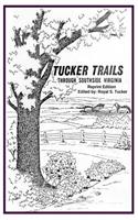 TUCKER TRAILS Through SOUTHSIDE VIRGINIA