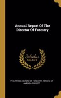 Annual Report Of The Director Of Forestry