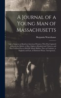 Journal of a Young Man of Massachusetts [microform]