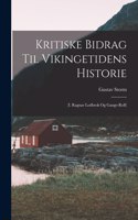 Kritiske Bidrag til Vikingetidens Historie