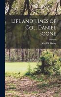 Life and Times of Col. Daniel Boone