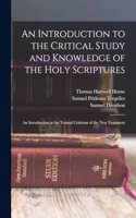 An Introduction to the Critical Study and Knowledge of the Holy Scriptures