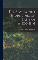 Abandoned Shore-Lines of Eastern Wisconsin