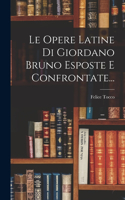 Opere Latine Di Giordano Bruno Esposte E Confrontate...