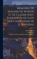 Mémoires de Madame de Warens et de Claude Anet, pour servir de Suite aux Confessions de J.J. Rousseau