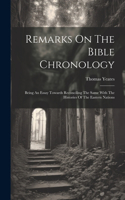 Remarks On The Bible Chronology