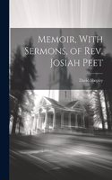 Memoir, With Sermons, of Rev. Josiah Peet