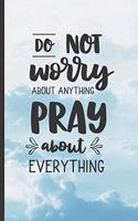 Do Not Worry about Anything