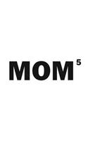 Mom 5