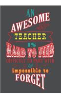 An Awesome Teacher Is Hard To Find Difficult To Part With & Impossible To Forget