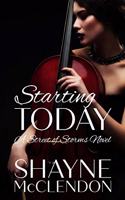 Starting Today: A Street of Storms Novel(1 Wild and Unruly)