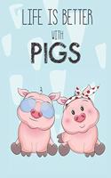 Life Is Better With Pigs