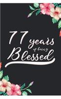 Blessed 77th Birthday Journal: Lined Journal / Notebook - Cute 77 yr Old Gift for Her - Fun And Practical Alternative to a Card - 77th Birthday Gifts For Women - 77 Years Blessed