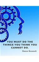 You must do the things you think you cannot do.: (Motivate Yourself)