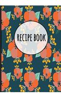 Recipe Book: Floral Tropical Design (4) - Recipe Organizer, Personalized Blank Recipe Journal To Write In, Collected Recipe Notebook, Durable Soft Cover