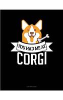 You Had Me At Corgi