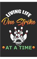 Living Life One Strike at a Time: Funny Bowling Strike Dot Grid Journal, Diary, Notebook 6 x 9 inches with 120 Pages