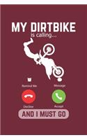 My Dirtbike Is Calling And I Must Go