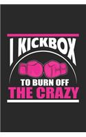 I Kickbox To Burn Off The Crazy