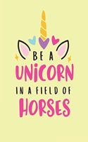 Be a Unicorn in a Field of Horses