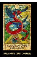 Daily Draw Tarot Journal, Ace of Swords Quetzalcoatl: One Card Draw Tarot Notebook to Record Your Daily Readings and Become More Connected to Your Tarot Cards
