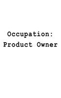 Occupation: Product Owner: Blank Lined Journal