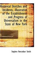 Historical Sketches and Incidents, Illustrative of the Establishment and Progress of Universalism in