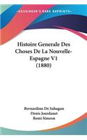 Histoire Generale Des Choses De La Nouvelle- Espagne V1 (1880)