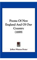 Poems Of New England And Of Our Country (1899)