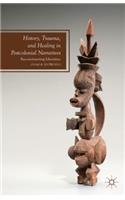History, Trauma, and Healing in Postcolonial Narratives