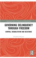 Governing Delinquency Through Freedom